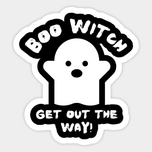 Boo Witch Get Out The Way Sticker